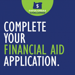 Complete Your FAFSA/ORSAA!