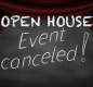 Open House Canceled